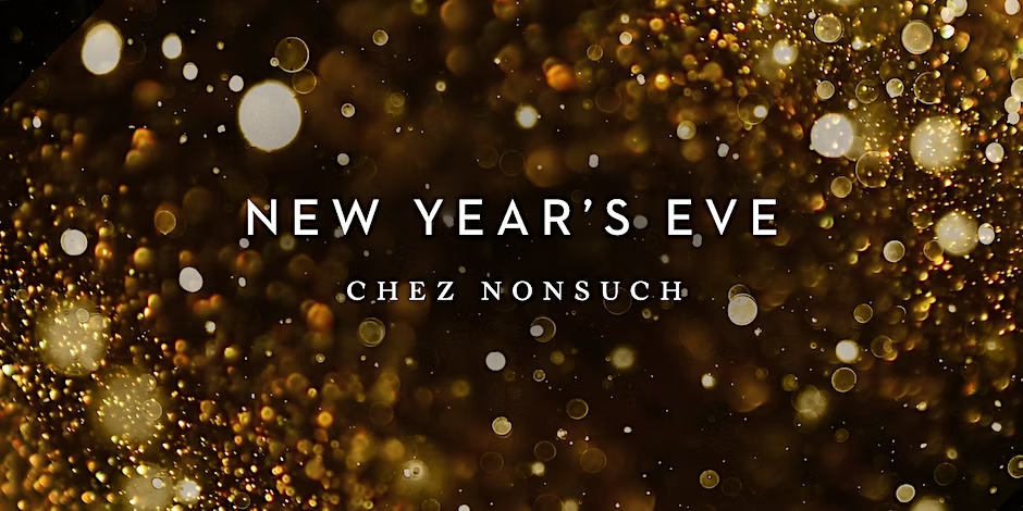 Banner image of gold glitter on a black background with New Year's Eve Chez Nonsuch written